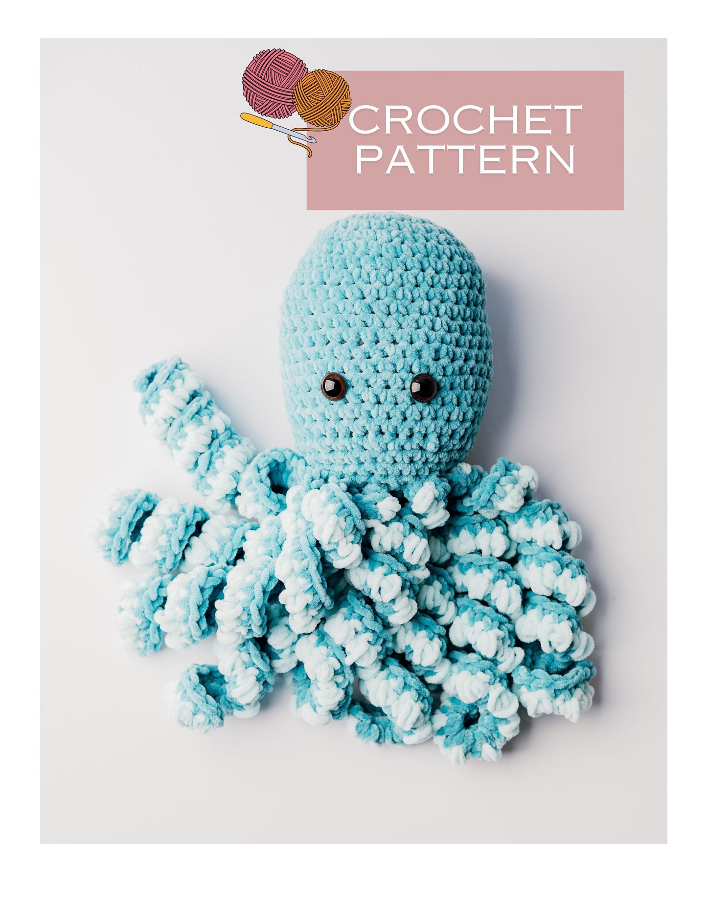 CROCHET PATTERN - No Sew Plushie Pattern For Crochet Octopus - Amigurumi Crochet Pattern for Octopus Stuffed Animal - Easy Beginner Crochet